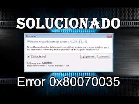 Como reparar el error de Windows 0x80070035