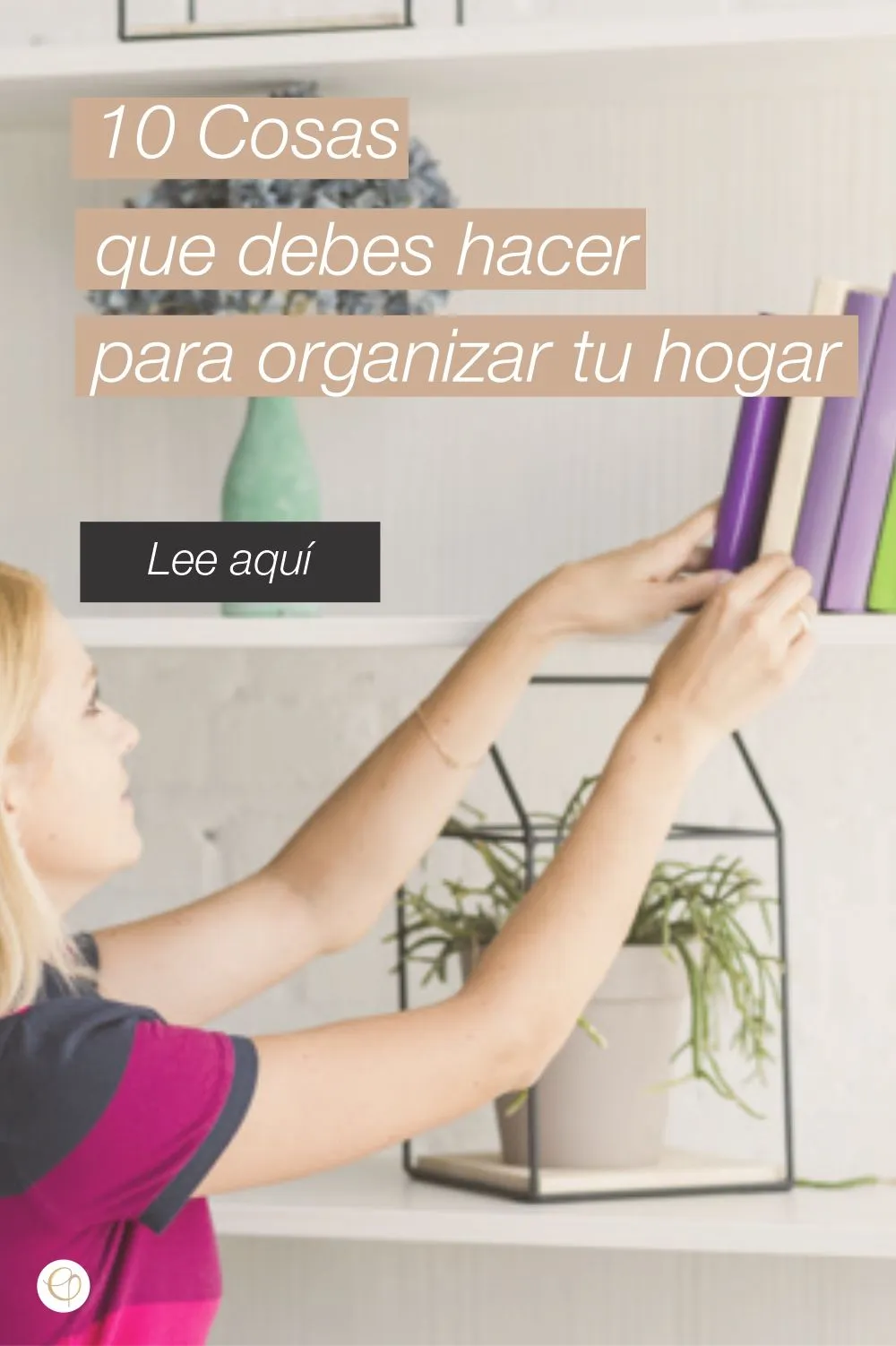 10 trucos fáciles para organizar tu hogar y ganar espacio