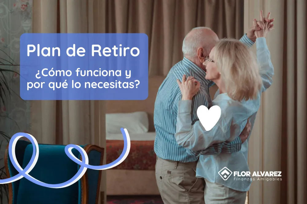 Cómo planear su retiro con esquemas de depósito fijo